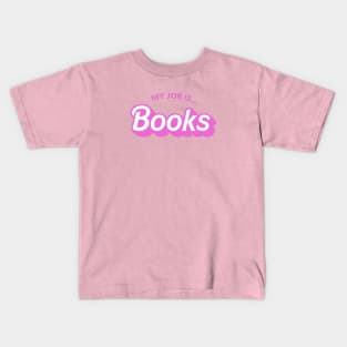 My Job Is Books Kids T-Shirt